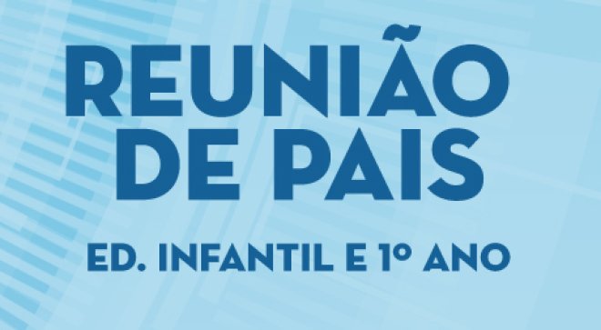 Reunio de Pais - 2 Trimestre - Ed. Infantil e 1 Ano - So Paulo da Cruz