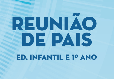 Reunio de Pais - 2 Trimestre - Ed. Infantil e 1 Ano So Paulo da Cruz