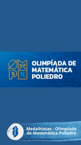 Medalhistas - Olimp�ada de Matem�tica Poliedro S�o Paulo da Cruz