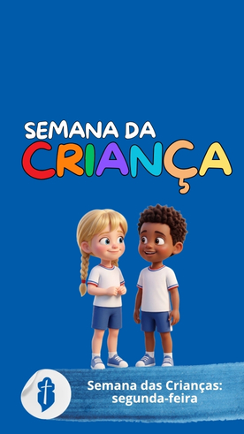 Semana da Crian�a - Segunda-feira S�o Paulo da Cruz