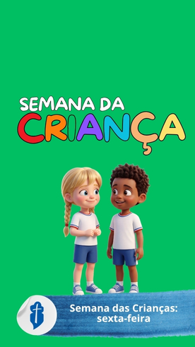 Semana da Crian�a - Sexta-feira S�o Paulo da Cruz