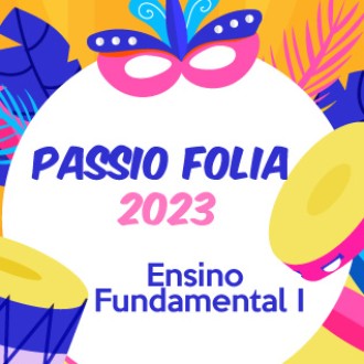 Passio Folia 2023 | Fundamental I (Manh e Tarde) - So Paulo da Cruz