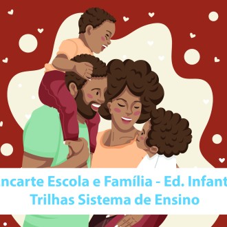 Matria 12 - Escola e a famlia | Educao Infantil - So Paulo da Cruz