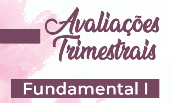 Avaliações Trimestrais - 1º Tri - Fundamental I - São Paulo da Cruz