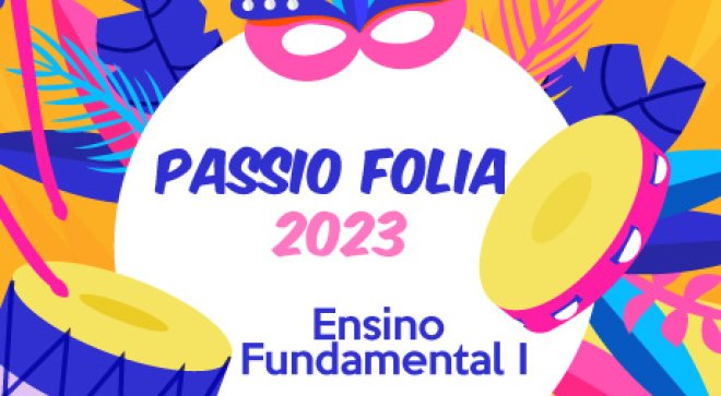 Passio Folia 2023 | Fundamental I (Manh e Tarde) - So Paulo da Cruz