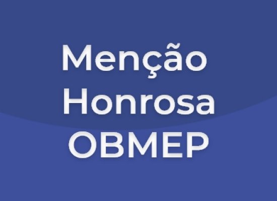Parabéns, educandos! OBMEP 2021 - São Paulo da Cruz