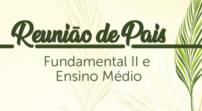 Reunio de Pais - Fundamental II e Ensino Mdio - So Paulo da Cruz